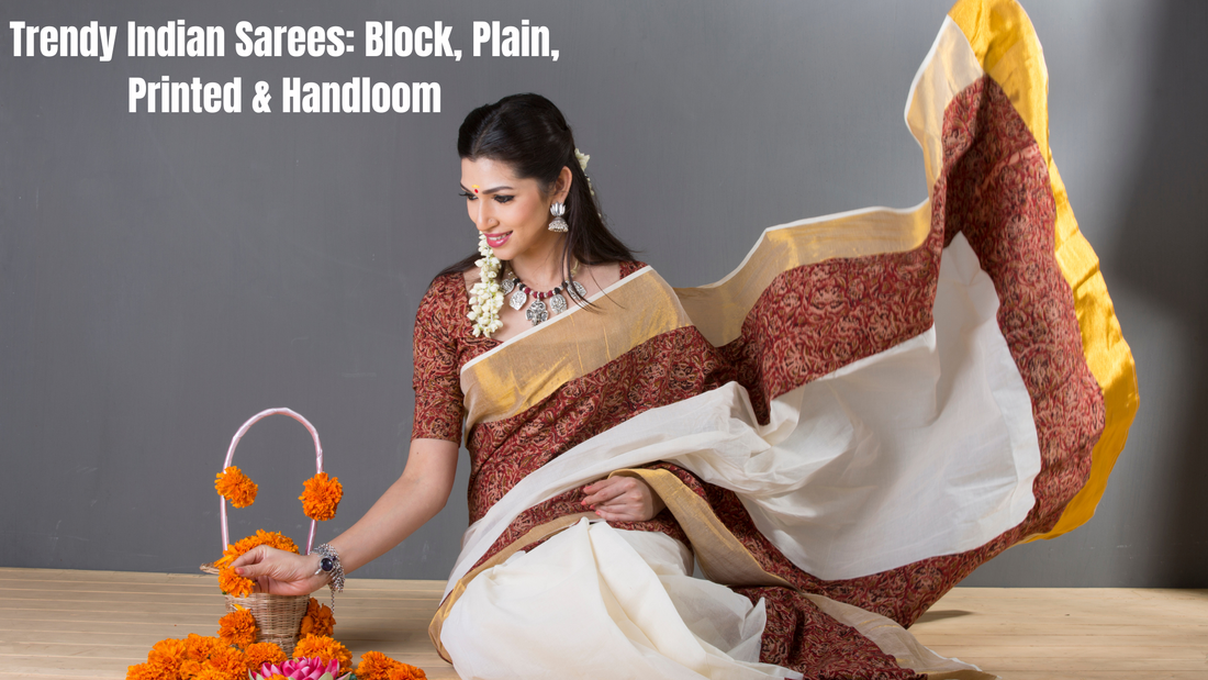 Trendy Indian Sarees: Block, Plain, Printed &amp; Handloom
